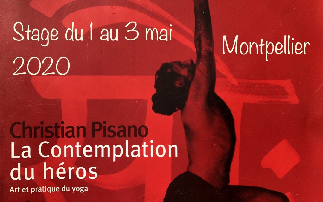 Stage avec Christian Pisano « La Contemplation du héros » , 1-3 mai 2020