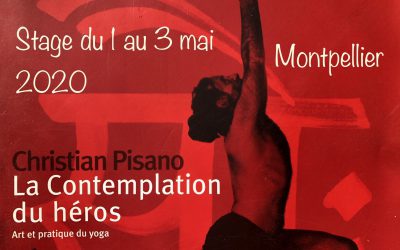 Stage avec Christian Pisano « La Contemplation du héros » , 1-3 mai 2020